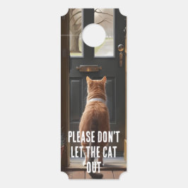 Bitte Lass die Katze nicht aus Türanhänger