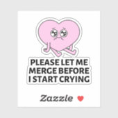 Bitte Lass mir Merge, bevor ich anfange, Stoßfänge Aufkleber (Blatt)