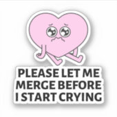 Bitte Lass mir Merge, bevor ich anfange, Stoßfänge Aufkleber (Vorderseite)