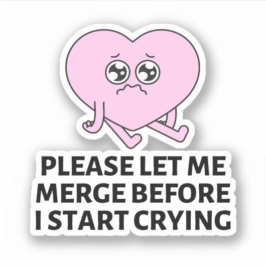 Bitte Lass mir Merge, bevor ich anfange, Stoßfänge Aufkleber (Vorderseite)
