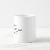 Bitte lassen Sie mich nicht Material tun Kaffeetasse (Mittel)