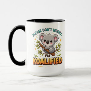 BITTE MACHEN SIE SICH KEINE SORGEN, ICH BIN KOALIF TASSE