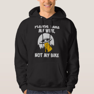 Bitte nehmen Sie meine Ehefrau nicht mein Fahrrad  Hoodie