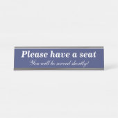 "Bitte nehmen Sie Platz. Schreibtischnamensplakette (Vorderseite )