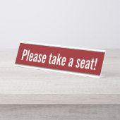 "Bitte nehmen Sie Platz!" (Weißer Text, roter Hint Schreibtischnamensplakette (Vorderseite )