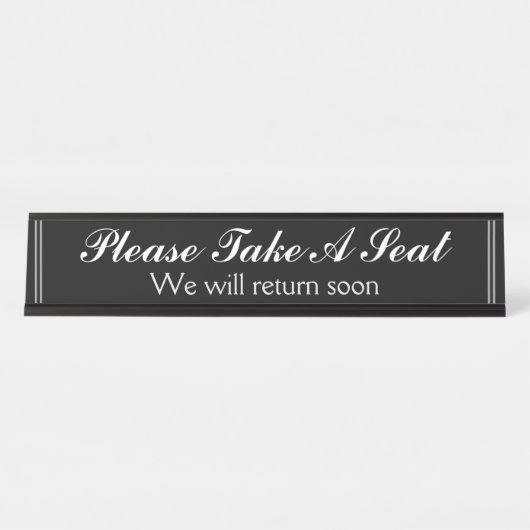 "Bitte nehmen Sie Platz" "Wir werden bald zurückke Schreibtischnamensplakette (Vorderseite )
