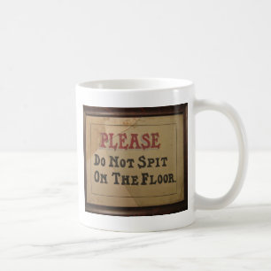 Bitte nicht auf den Boden spucken Kaffeetasse