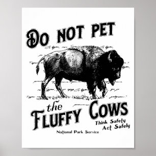 Bitte nicht die flauschigen Kühe streicheln Amerik Poster