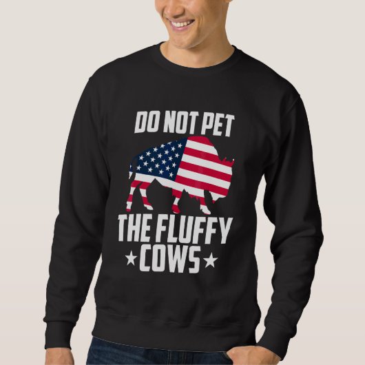 Bitte nicht die flauschigen Kühe streicheln Bison Sweatshirt (Vorderseite)
