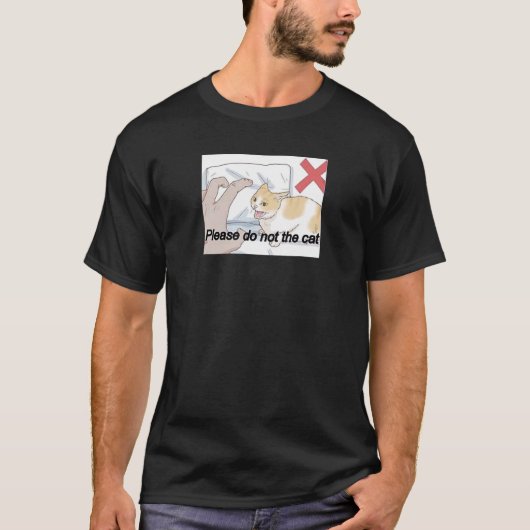 Bitte Nicht Die Katze Meme T-Shirt (Vorderseite)