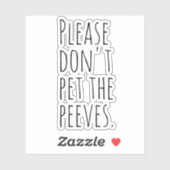 Bitte nicht die Peeves streicheln! Aufkleber (Blatt)
