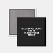Bitte nicht mit mir interagieren, ich bin hier, um magnet (Vorderseite/Rückseite)