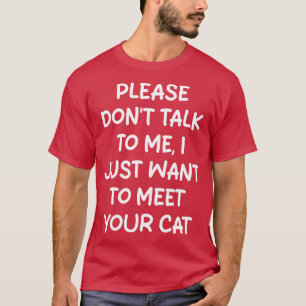 bitte nicht mit mir reden, ich woll einfach, um Ih T-Shirt