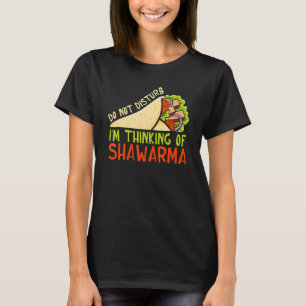 Bitte nicht stören, denke an Shawarma-Gericht Shaw T-Shirt