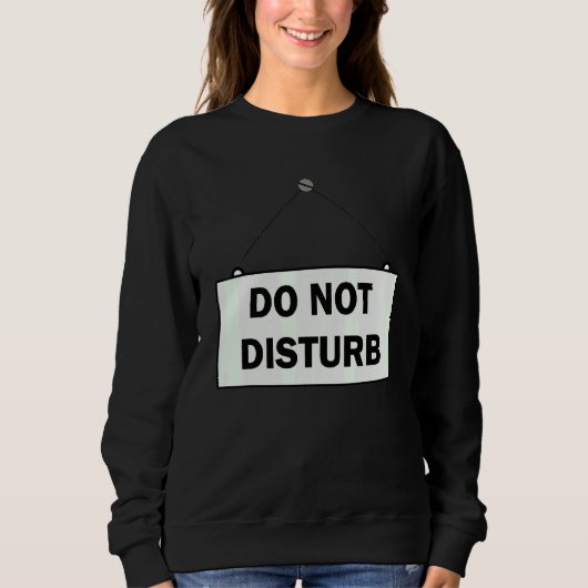 Bitte-nicht-stören-Schild Sweatshirt (Vorderseite)