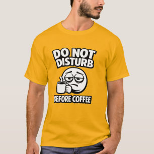 Bitte nicht stören vor Kaffee Introvertiert T-Shir T-Shirt