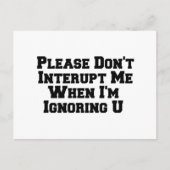 bitte nicht unterbrechen, wenn er uns ignoriert postkarte (Vorderseite)