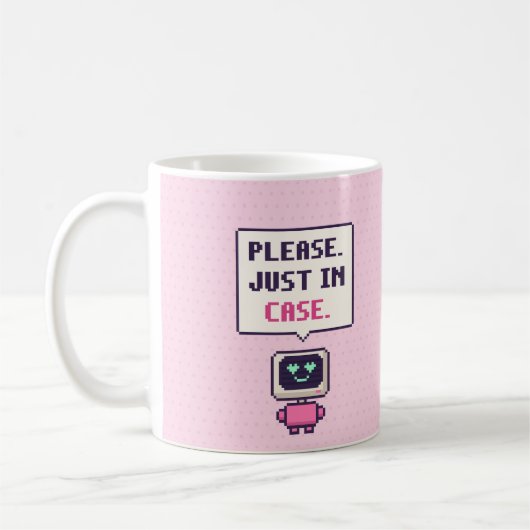 Bitte. Nur für den Fall. Lustiger AI Pixel Becher Kaffeetasse (Links)