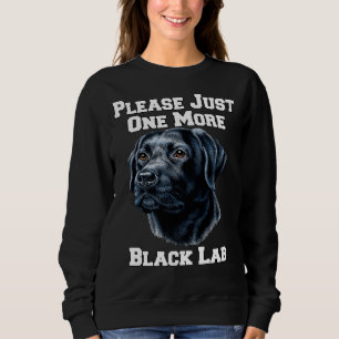 Bitte nur noch einen schwarzen Lab-Hund Sweatshirt