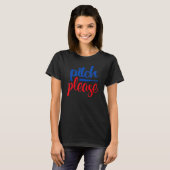 Bitte Pitch Baseball-Pitching Baseball-Spieler-Des T-Shirt (Vorne ganz)