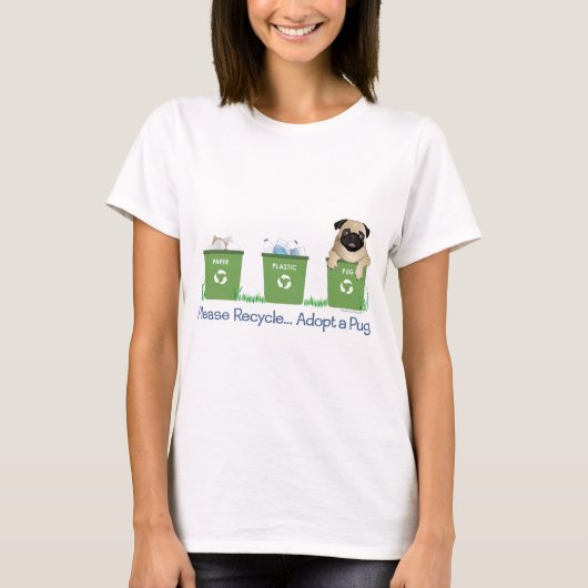 Bitte recyceln Sie, adoptieren Sie einen Mops T-Shirt (Vorderseite)