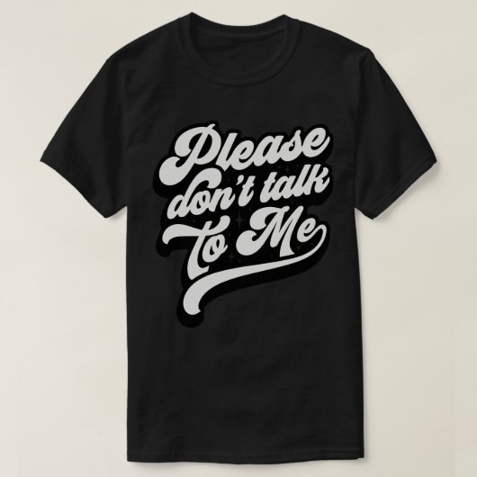 Bitte Rede Nicht Mit Mir T-Shirt (Design vorne)