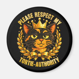 Bitte respektiere meine Tortie-Autorität lustige K Magnet