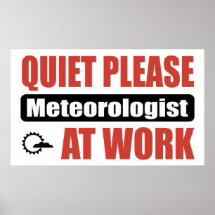 Bitte Ruhe, Meteorologe bei der Arbeit Poster