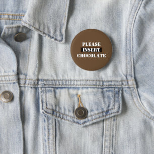 Bitte Schokolade einfügen Button