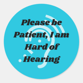 bitte schwerhörig gedulden - blau runder aufkleber