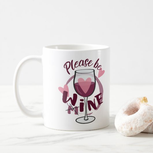 Bitte sei meins Weinglas Funny text Niedliche Lieb Kaffeetasse (Mit Donut)