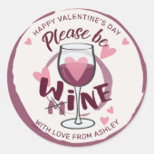 Bitte sei meins Weinglas Funny text Niedliche Lieb Runder Aufkleber (Vorderseite)