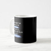 Bitte sei nicht unhöflich zu mir Lustiger Spruch Kaffeetasse (Vorderseite Links)