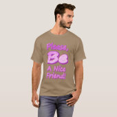 Bitte seien Sie ein netter Freund Niedlich Design  T-Shirt (Vorne ganz)
