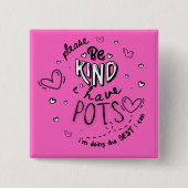 Bitte seien Sie freundlich, dass ich Pots habe, di Button (Vorderseite)