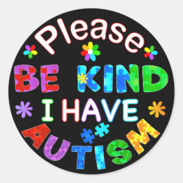 Bitte seien Sie freundlich, ich habe AUTISM Classi Runder Aufkleber