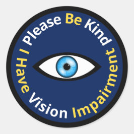 Bitte seien Sie freundlich, ich habe eine Sehbehin Runder Aufkleber