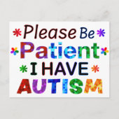 Bitte seien Sie geduldig, ich habe AUTISM Postkarte (Vorderseite)