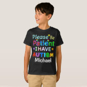 Bitte seien Sie geduldig, ich habe AUTISM T-Shirt (Vorne ganz)
