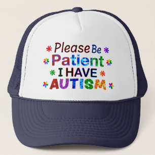 Bitte seien Sie geduldig, ich habe AUTISM Truckerkappe