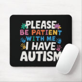 Bitte seien Sie geduldig, ich habe ein Bewusstsein Mousepad (Mit Mouse)