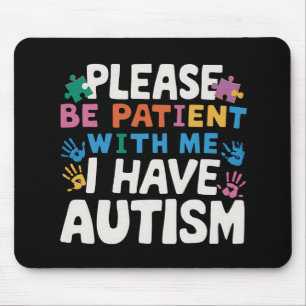 Bitte seien Sie geduldig, ich habe ein Bewusstsein Mousepad
