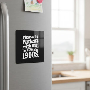 Bitte Seien Sie Geduldig Mit Mir Ich Bin Aus Den 1 Magnet