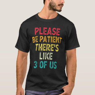 Bitte seien Sie geduldig Thermen wie 3 von uns Spa T-Shirt