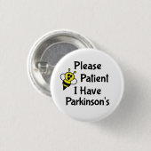 Bitte seien Sie geduldig, wenn ich Parkinson habe Button (Vorne & Hinten)