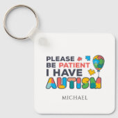 Bitte seien Sie geduldig, wenn Sie sich für Autism Schlüsselanhänger (Vorderseite)
