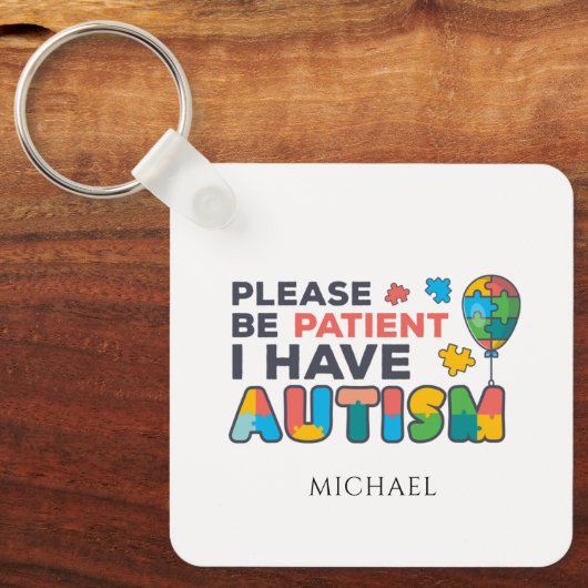 Bitte seien Sie geduldig, wenn Sie sich für Autism Schlüsselanhänger (Vorderseite)