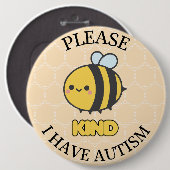 Bitte seien Sie nett, ich habe Autismus Button Pin (Vorne & Hinten)