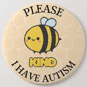 Bitte seien Sie nett, ich habe Autismus Button Pin (Vorderseite)