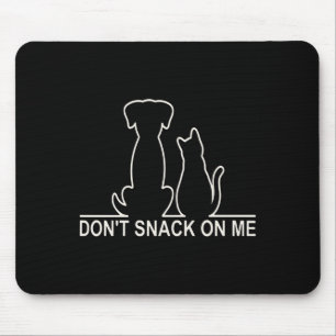 Bitte Snack Mich Nicht, Sie Essen Die Katzen Mousepad